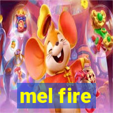 mel fire